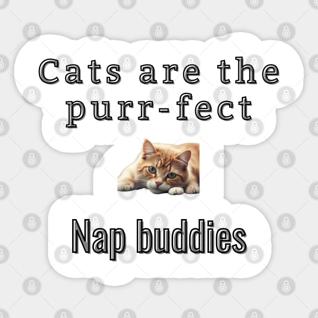 Cats are the purr-fect nap buddies Sticker by Art Enthusiast